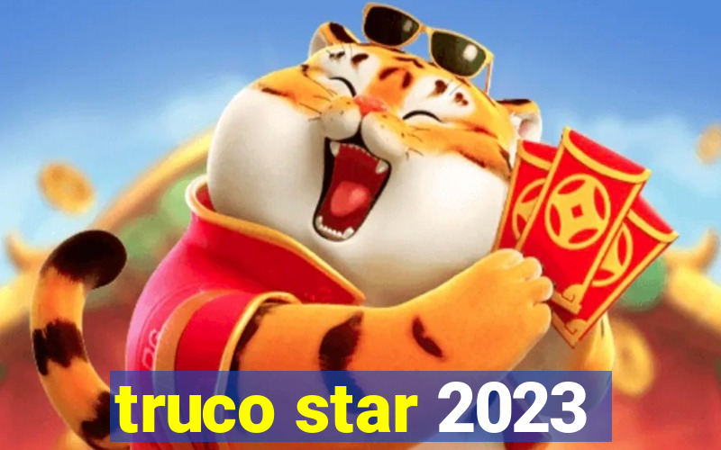 truco star 2023